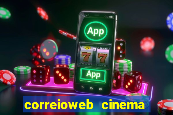 correioweb cinema todos os filmes