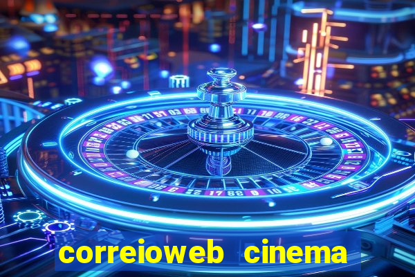 correioweb cinema todos os filmes