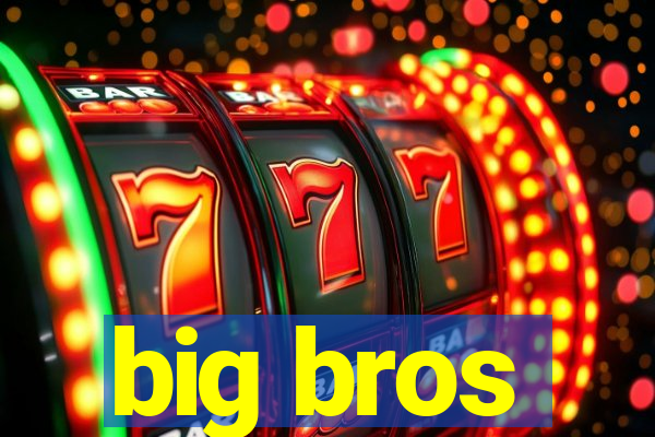 big bros