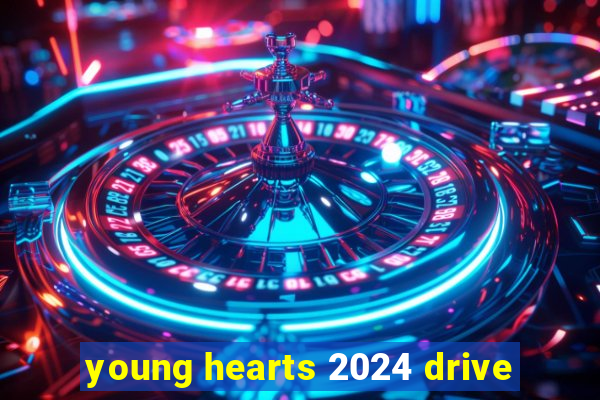 young hearts 2024 drive