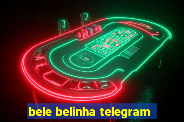 bele belinha telegram