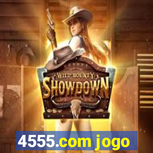 4555.com jogo