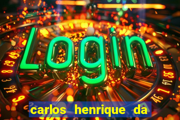 carlos henrique da silva ferreira fortuna