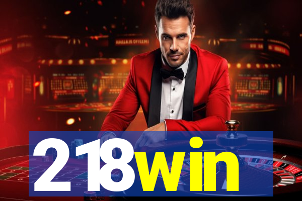 218win