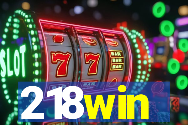 218win