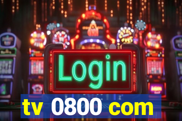 tv 0800 com