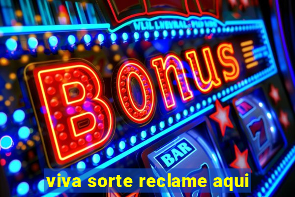 viva sorte reclame aqui
