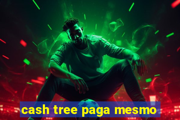 cash tree paga mesmo