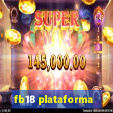 fb18 plataforma
