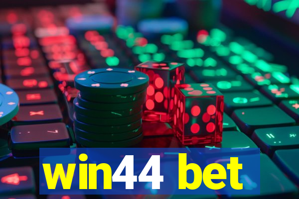 win44 bet