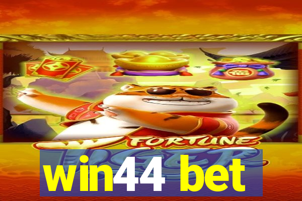 win44 bet