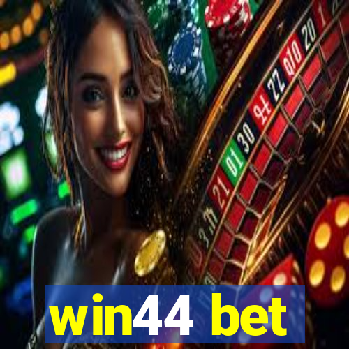 win44 bet