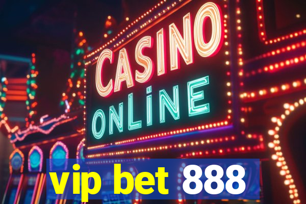 vip bet 888