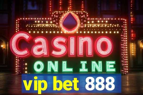 vip bet 888