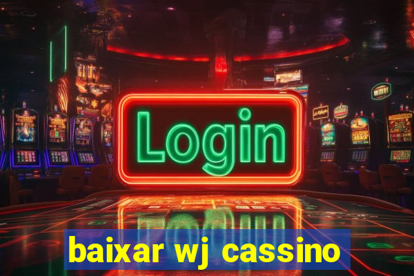 baixar wj cassino