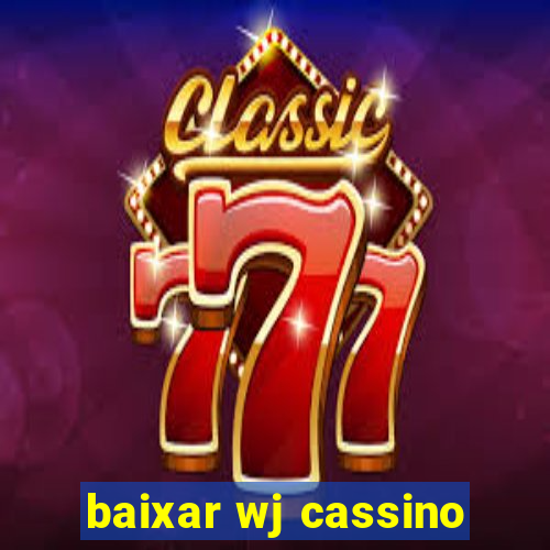 baixar wj cassino