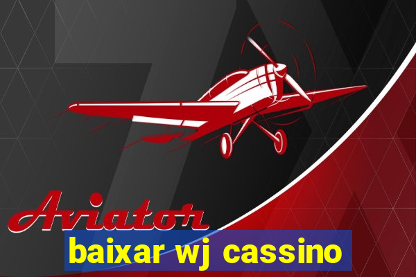 baixar wj cassino