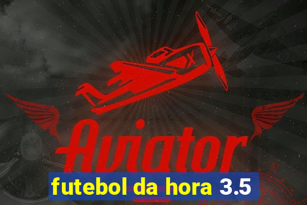 futebol da hora 3.5