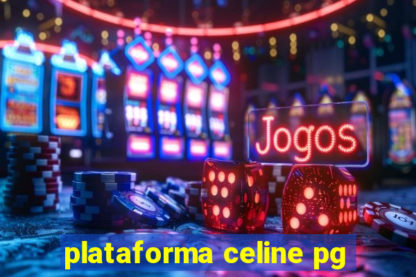 plataforma celine pg