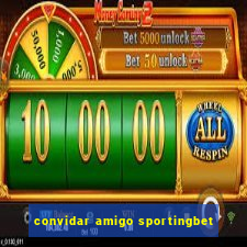 convidar amigo sportingbet