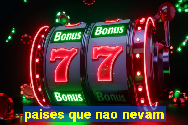 paises que nao nevam