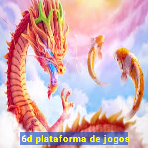 6d plataforma de jogos