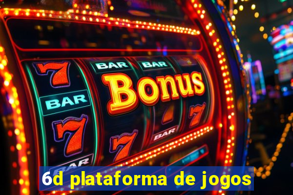 6d plataforma de jogos