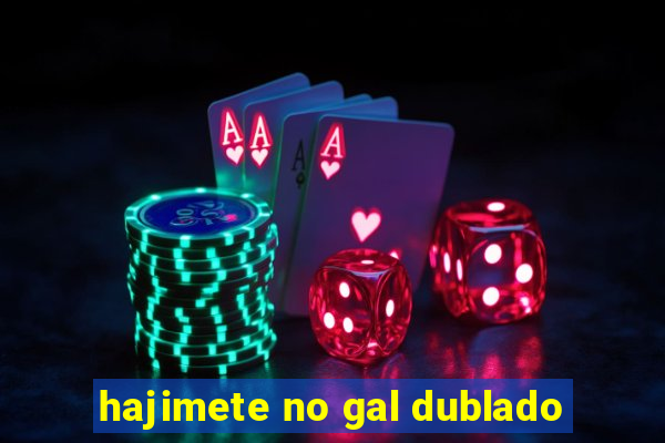 hajimete no gal dublado