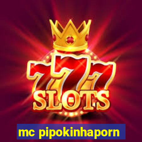 mc pipokinhaporn