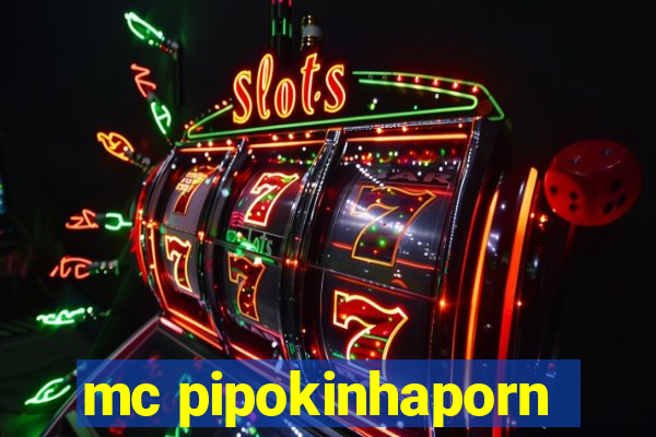 mc pipokinhaporn