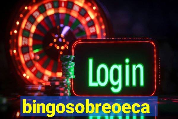 bingosobreoeca
