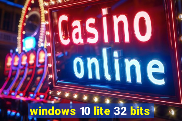 windows 10 lite 32 bits