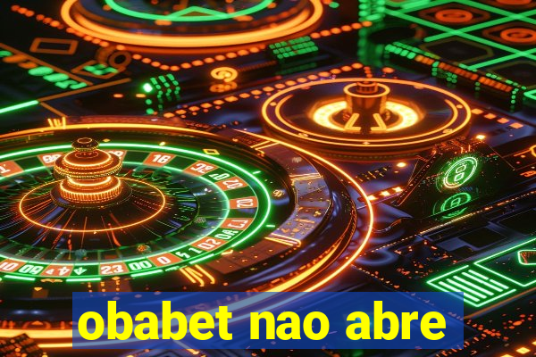 obabet nao abre