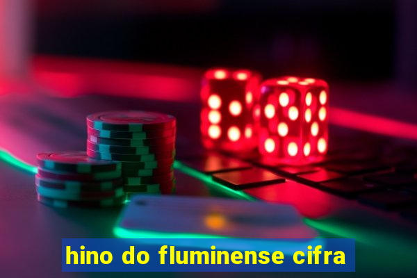 hino do fluminense cifra