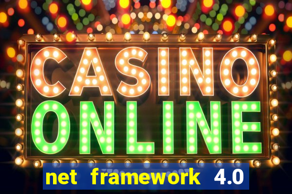 net framework 4.0 v 30319