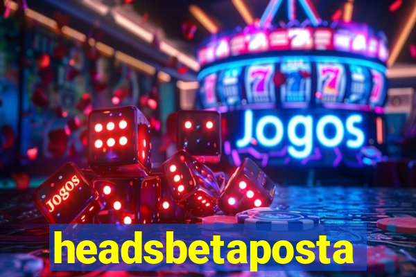headsbetaposta