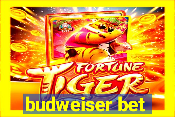 budweiser bet