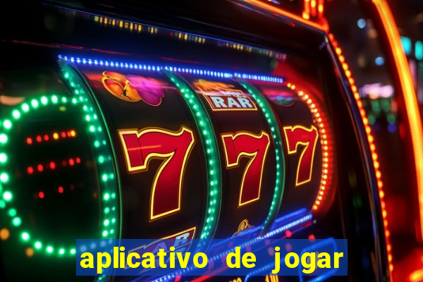 aplicativo de jogar e ganhar dinheiro