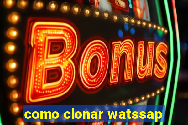 como clonar watssap