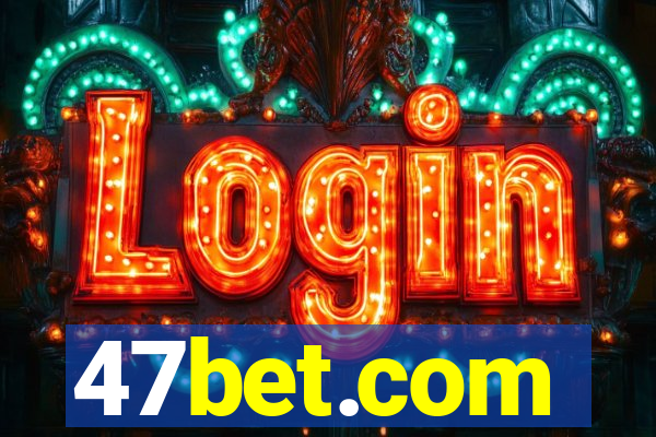 47bet.com