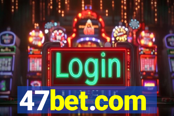 47bet.com