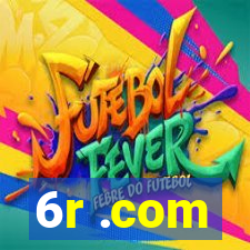 6r .com