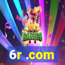 6r .com