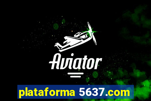 plataforma 5637.com