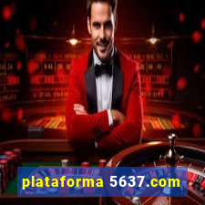 plataforma 5637.com