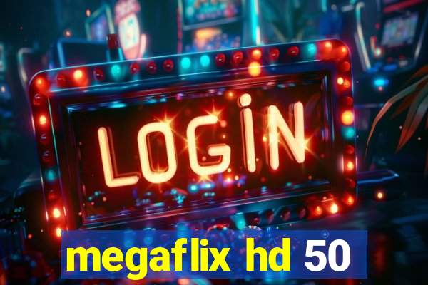 megaflix hd 50