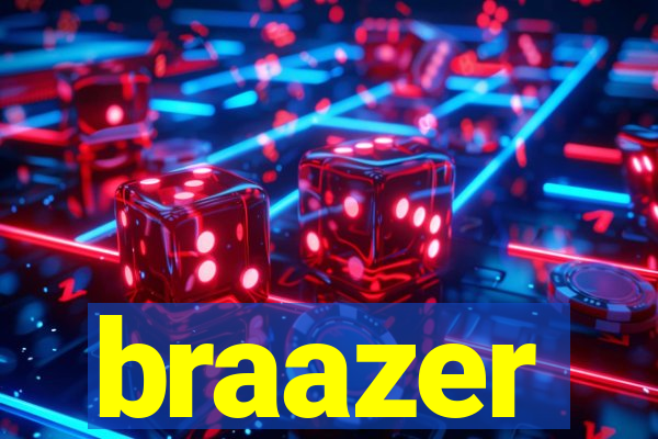 braazer