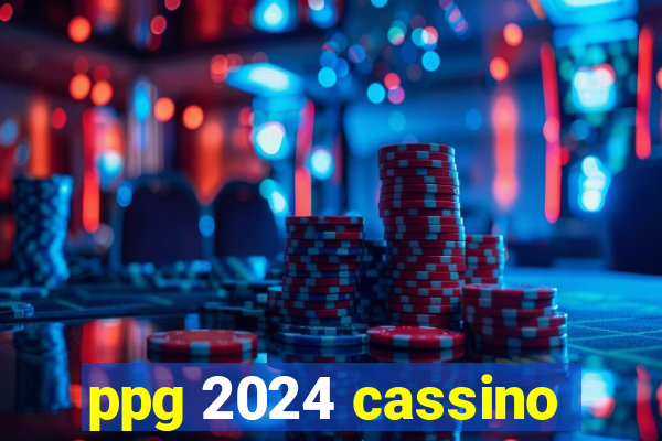 ppg 2024 cassino