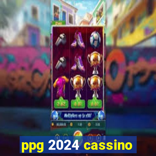 ppg 2024 cassino