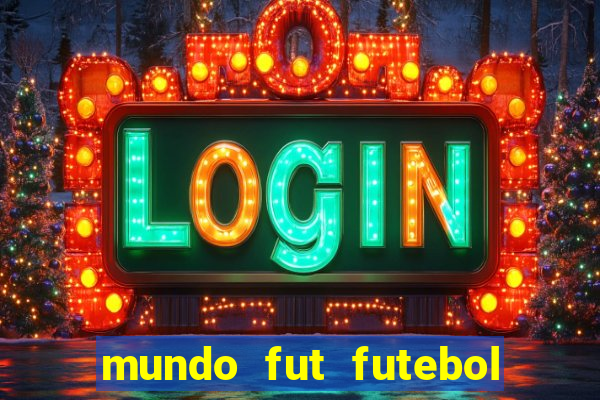 mundo fut futebol ao vivo